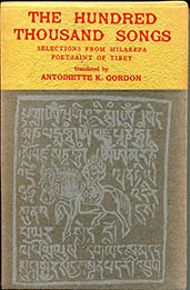 The Hundred Thousand Songs of Milarepa translated from Tibetan by Antionette K. Gordon - front