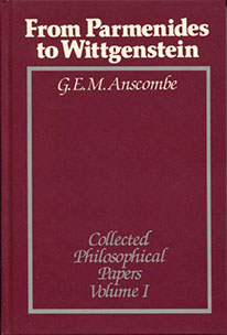 From Parmenides to Wittgenstein: Collected Philosophical Papers, Volume 1 by G.E.M. Anscombe - front