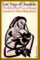 Love Songs of Chandidas: the Rebel Poet-priest of Bengal, translated by Deben Bhattacharya - front