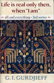 All and Everything: Life is Real Only Then, When 'I Am' by G.I. Gurdjieff - front cover