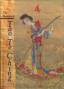 The Illustrated Tao Te Ching, translated by Man-Ho Kwok, Martin Palmer, and Jay Ramsay, calligraphy by Kwok-Lap Chan - front cover