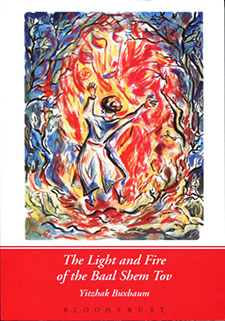 The Light and Fire of the Baal Shem Tov by Yitzhak Buxbaum - front