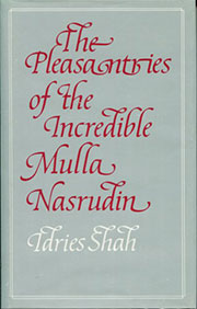 The Pleasantries of the Incredible Mulla Nasrudin by Idries Shah - front cover