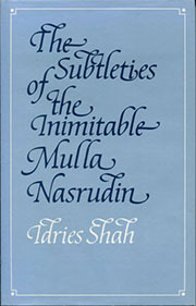 The Subtleties of the Inimitable Mulla Nasrudin by Idries Shah - front cover