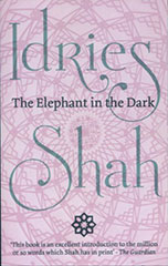 The Elephant in the Dark: Christianity, Islam and the Sufis by Idries Shah - front