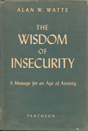 The Wisdom of Insecurity by Alan W. Watts - front cover