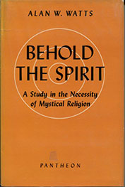 Behold the Spirit by Alan W. Watts - front cover