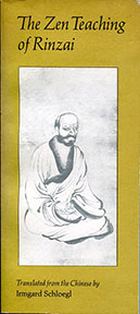 The Zen Teaching of Rinzai translated from the Chinese by Irmgard Schloegl - front